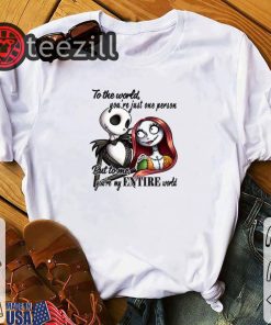 Nice Jack Skellington & Sally to the world you're just one person shirts