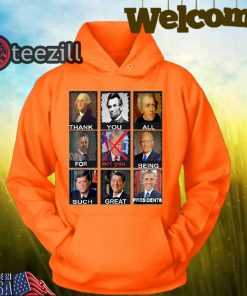 Orange Thank You All For Being Such Great Presidents Not Trump Tees