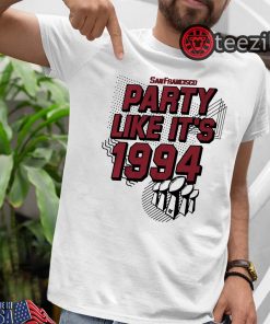 Party Like It's 1994 Shirt - San Francisco Football Tshirts