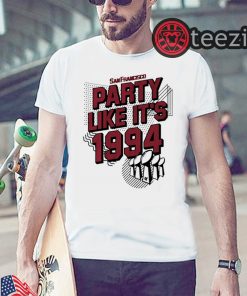 San Francisco Party Like It's 1994 T-Shirts