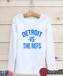 Detroit Vs Everybody Shirt "Detroit Vs. The Refs" Tee