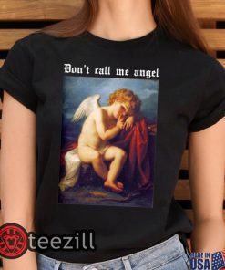 Don’t Call Me Angel Shirt Don’t Call Me Angel TShirt