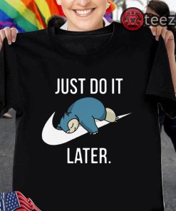 Pokemon Snorlax Just Do It Later Shirt