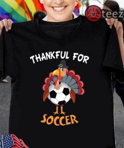 Chicken Turkey Thankful For Soccer Thanksgiving TShirt