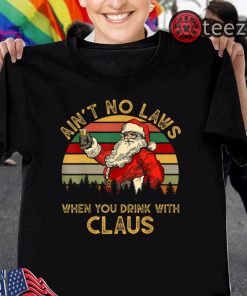 Santa Claus Ain’t No Laws When You Drink Vintage Christmas Shirt