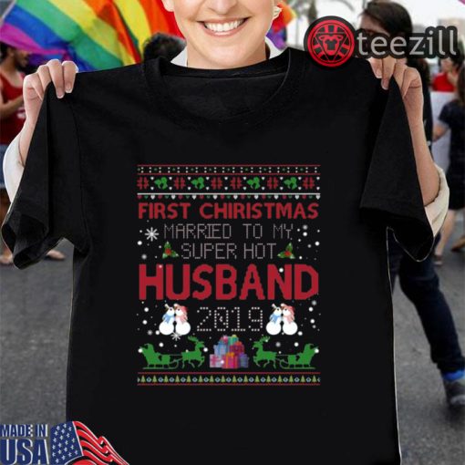First Christmas Married To My Super Hot Husband 2019 Shirt