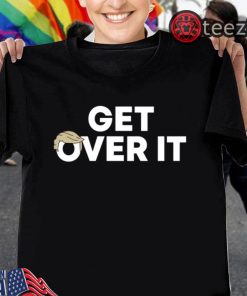 Trump campaign sells 'Get over it' Shirts
