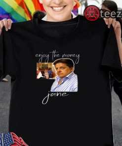 ENJOY THE MONEY, JANE T-SHIRTS