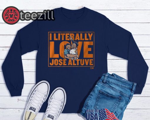 I literally love Jose Altuve 2019 TShirt