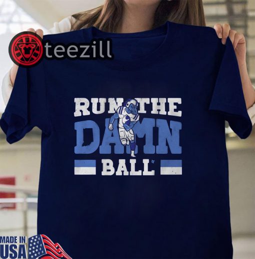 Run The Damn Ball Shirt Indianapolis Tshirts