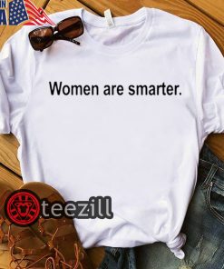 Women Are Smarter Classic Shirt