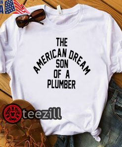 The American Dream - Son of a Plumber Unisex Shirt