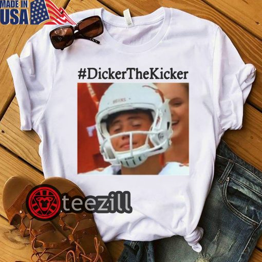 DickerTheKicker Dicker The Kicker Shirt