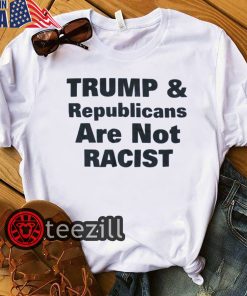 Why Trump Supporters Hate Being Called Racists Shirt