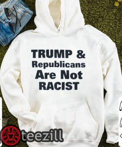 Why Trump Supporters Hate Being Called Racists Shirt