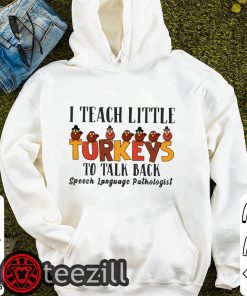 Nice I Teach Little Turkeys To Talk Back Speech Language Pathologist Shirt