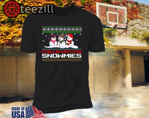 Chillin With My Snowmies Sweatshirt Snowman Ugly Sweater Tshirt