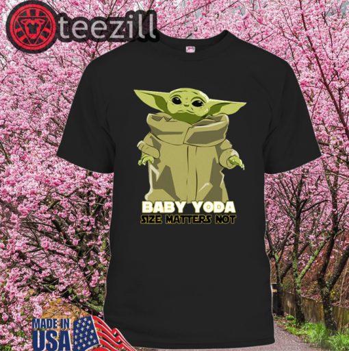 Baby Yoda The Mandalorian Size Matters Not Shirt