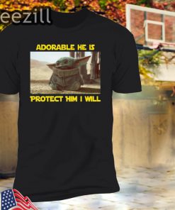 Adorable He Is Protect Him I Will Baby Yoda Shirt