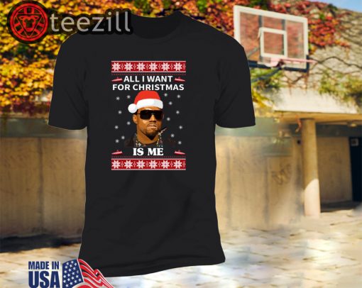 All I Want For Christmas Is Me Kanye West Shirt