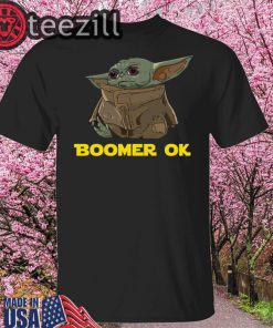 Baby Yoda Boomer Ok Shirt T-shirt