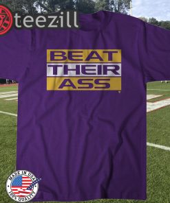 Beat Their Ass Shirt - Baton Rouge Football Shirts