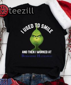 Berkshire Hathaway Grinch I used to smile and then I worked at Berkshire Hathaway Shirts