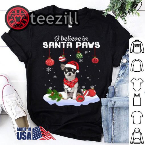 Chihuahua I believe in Santa Paws Christmas Tshirt