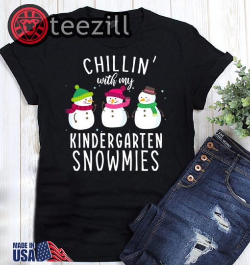 Chillin' With My Kindergarten Snowmies Christmas Teacher Shirt