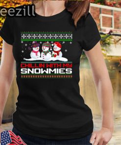 Chillin With My Snowmies Sweatshirt Snowman Ugly Sweater Tshirts