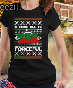 Come all Ye Forceful Baby Yoda ManDalorian Christmas Shirts