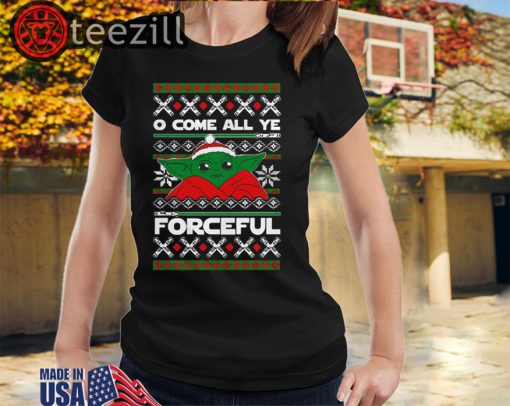 Come all Ye Forceful Baby Yoda ManDalorian Christmas Shirts