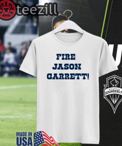 Dallas Cowboys Fire Jason Garrett Shirt