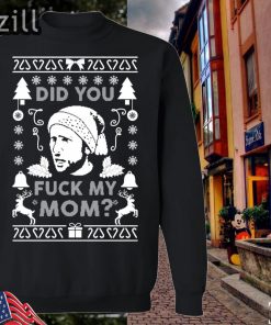 Did you fuck my Mom Charlie Kelly Christmas 2020 Sweatshirt