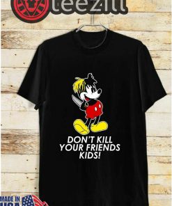 Don't Kill Your Friend Kids Shirt