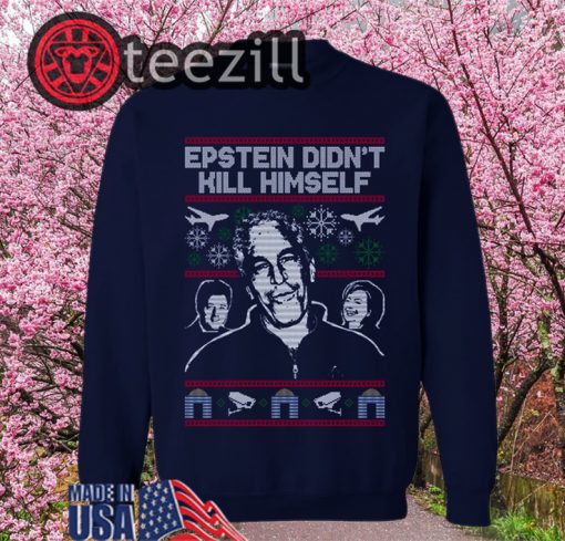 Epstein Didn't Kill Himself Ugly Christmas Tshirts