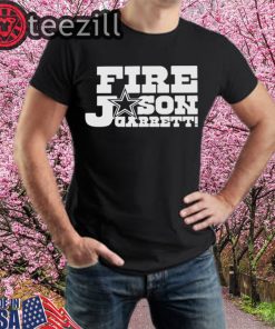 Fire Jason Garrett Shirt Dallas Cowboys T-Shirts