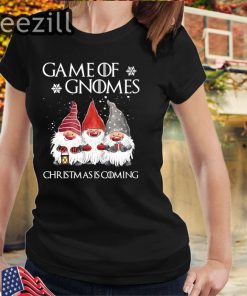 Game Of Gnomes Christmas Is Coming Elf Shirts
