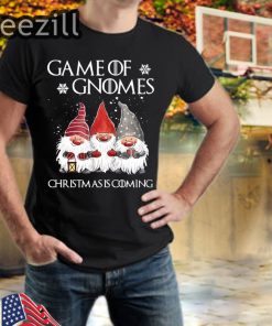 Game Of Gnomes Christmas Is Coming Elf TShirt