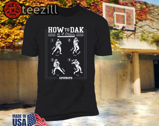 How To DAK In 4 Steps Cowboys T-Shirts