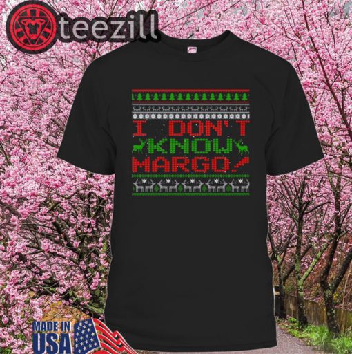 I Don t Know Margo Sweatshirt Christmas Vacation Shirt Funny Xmas Gift
