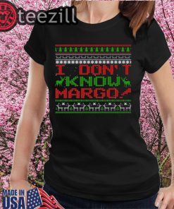 I Don t Know Margo Sweatshirts Christmas Vacation Shirt Funny Xmas Gift