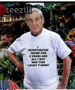 I Investigated Trump For 2 Years Andd Shirt