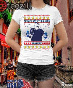 Jeff Adams Always Save The Beers Bud Light Shirt Merry Christmas Tshirts