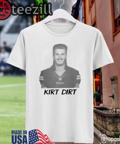 Kirk Dirt Shirt Kirk Cousins - Minnesota Vikings