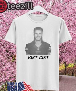 Kirt Dirt T-shirt Kirk Cousins Minnesota Vikings Shirt