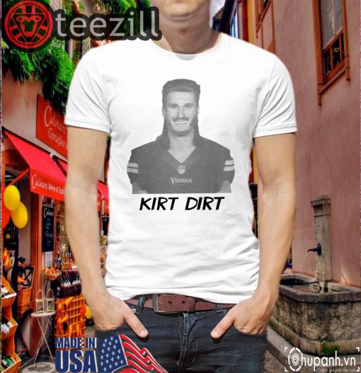 Kirt Dirt T-shirts Kirk Cousins Minnesota Vikings Shirt