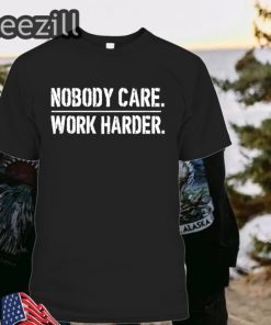 Lamar Jackson Nobody Cares Work Harder Classic Shirt