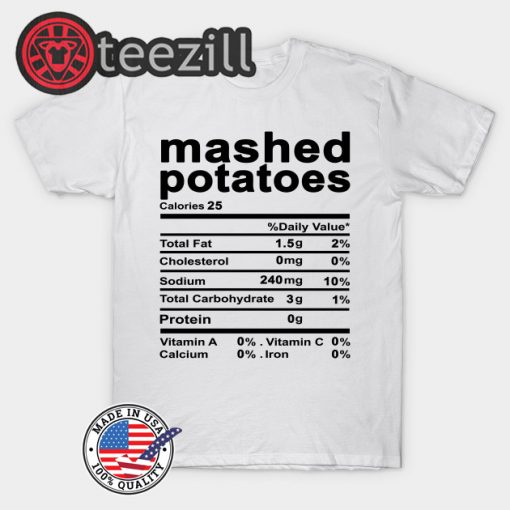 Mashed potatoes Nutrition Facts Thanksgiving Costume Gift Shirts