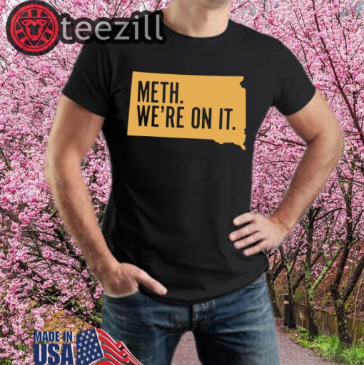 Meth We're On It Shirt Limited Edition
